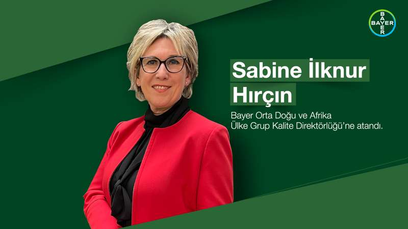 Bayer Orta Doğu ve Afrika Ülke Grup Kalite Direktörü Sabine İlknur Hırçın oldu.