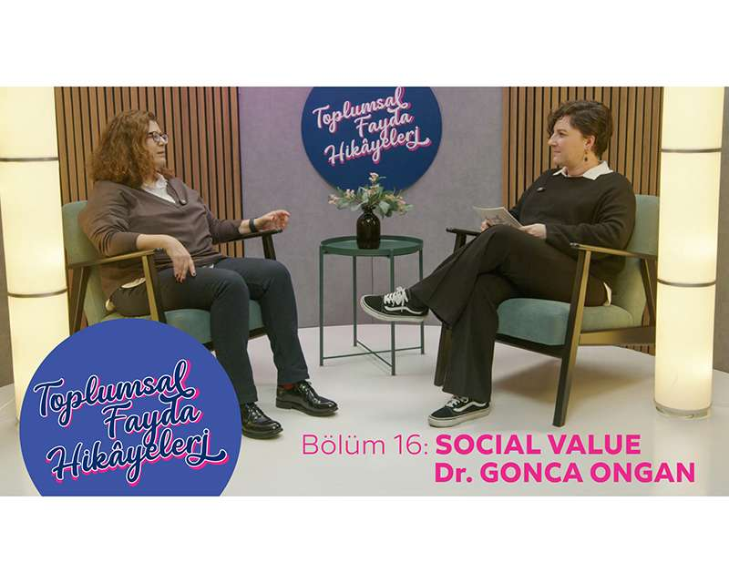 Social Value Türkiye: Kurumlar İçin Yeni Gündem Etki Yönetimi