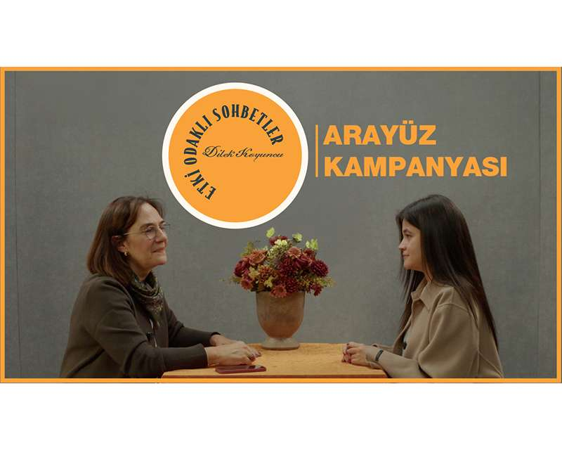 Etki Odaklı Sohbetler’in konuğu Arayüz Kampanyası Araştırma ve İzleme Sorumlusu Sena Tokmak oldu