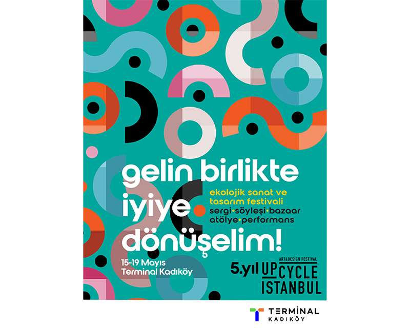 Upcycle Istanbul Art and Design Festival 5. Yılında “İyileş(tir)mek” Temasıyla Geri Dönüyor
