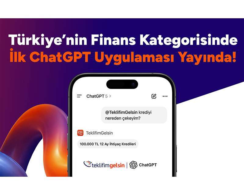 TeklifimGelsin’den Türkiye’de Bir İlk: ChatGPT Üzerinden Kredi Karşılaştırma