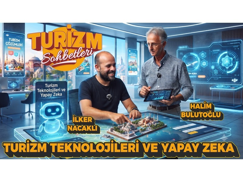İlker Nacaklı: Yapay zekâ turizmde oyunun kurallarını değiştiriyor