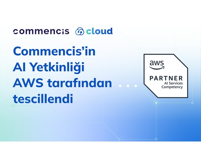 Commencis yapay zekâ uzmanlığını AWS yetkinliğiyle güçlendirdi